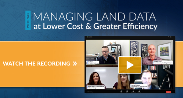 Webinar: Managing Land Data at Lower Cost & Greater Efficiency