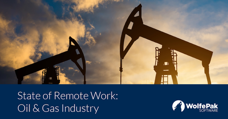 New Report: The State of Remote Work in Oil and Gas