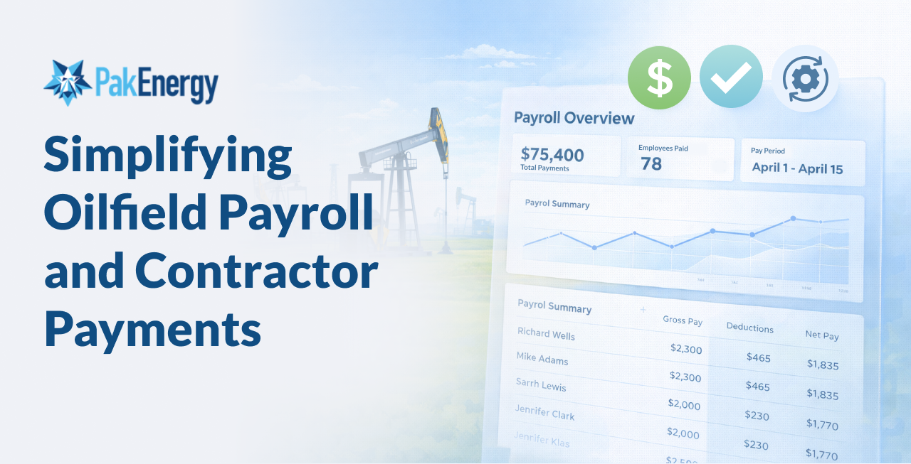 Simplifying Oilfield Payroll and Contractor Payments