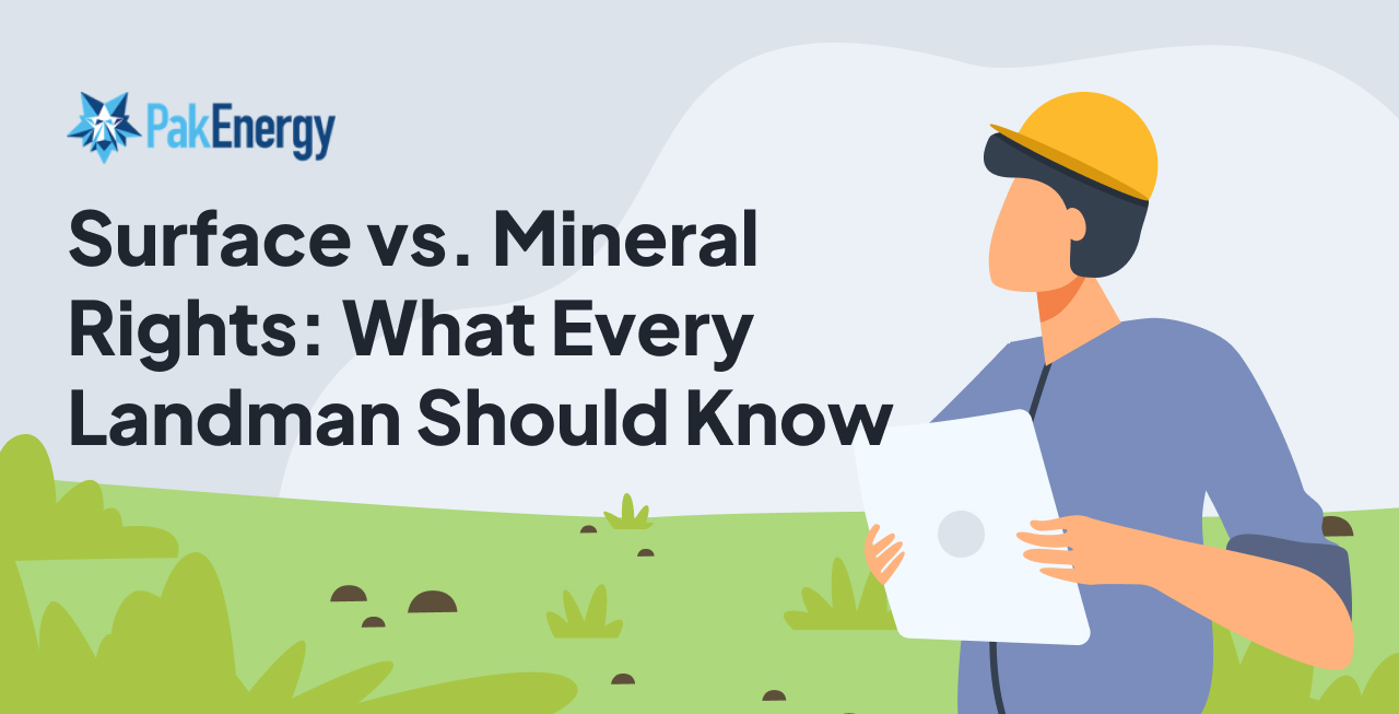 Surface vs. Mineral Rights: What Every Landman Should Know