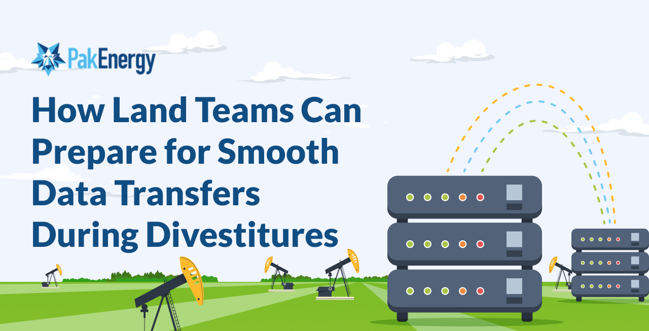 How Land Teams Can Prepare for Smooth Data Transfers During Divestitures