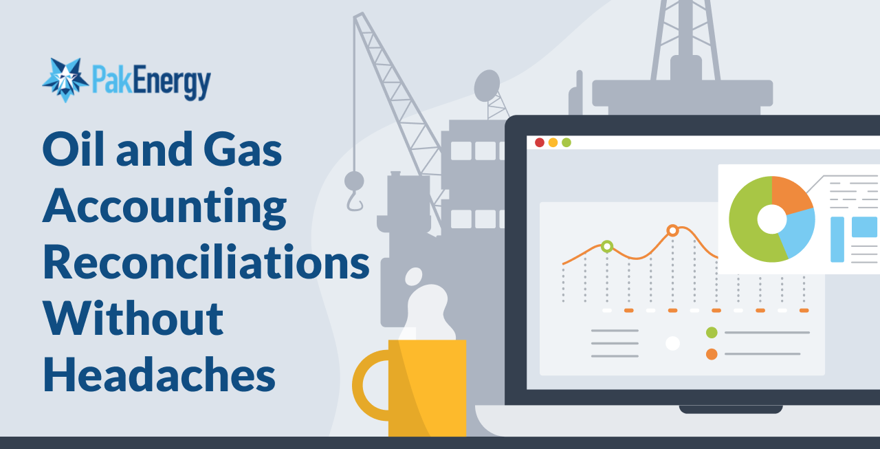Oil and Gas Accounting Reconciliations Without Headaches