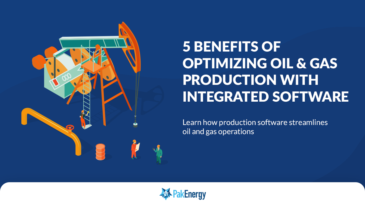 5 Benefits Of Optimizing Oil & Gas Production With Integrated Software