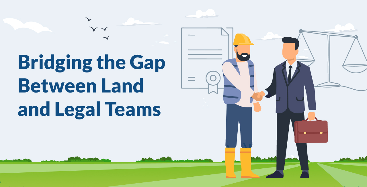 Bridging the Gap Between Land and Legal Teams
