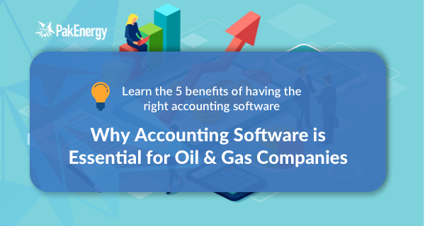 Why Accounting Software is Essential for Oil & Gas Companies