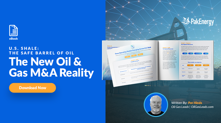 U.S. SHALE: The Safe Barrel Of Oil - The New Oil & Gas M&A Reality