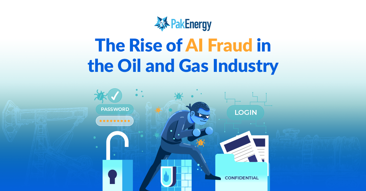 The Rise of AI Fraud in the Oil and Gas Industry