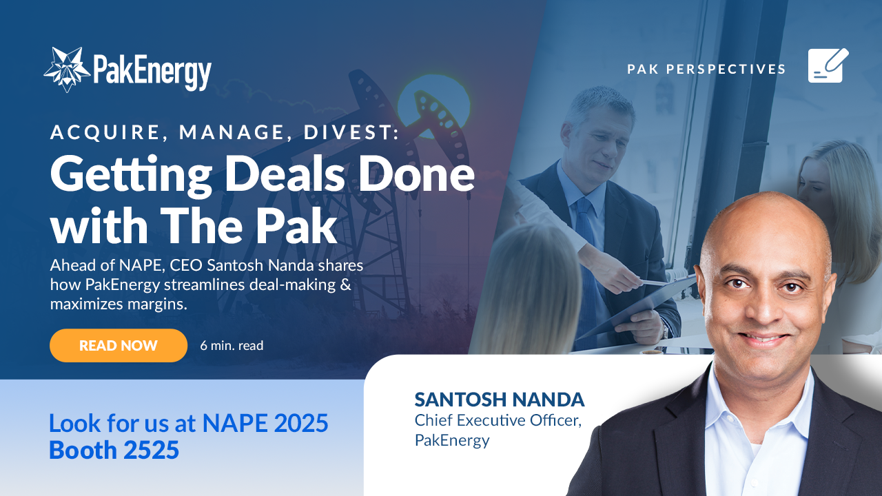 Acquire, Manage, Divest: Getting Deals Done with PakEnergy