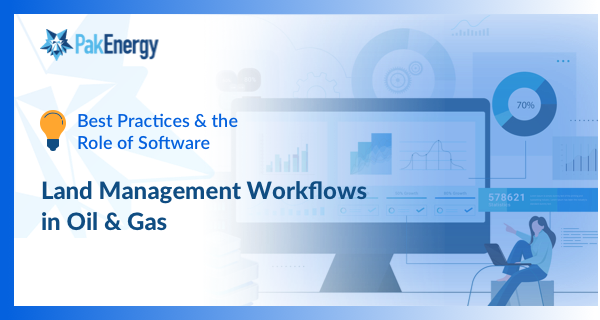 Best Practices for Land Management Workflows in Oil & Gas