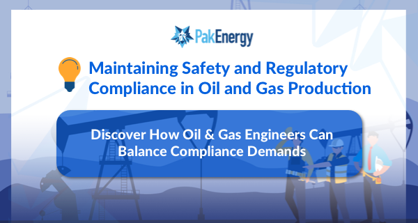 Maintaining Safety and Regulatory Compliance in Oil and Gas Production